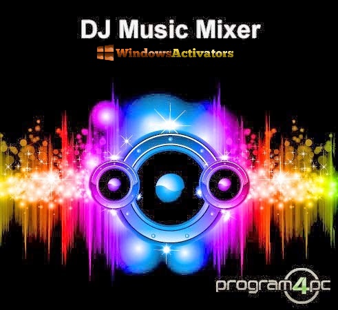 Program4Pc DJ Music Mixer Working Crack with keys
